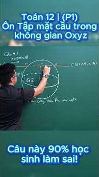 Toán 12 : Ôn tập giải bài toán mặt cầu trong không gian Oxyz (P1)#toanthayquangtuan #quangtuanedu
