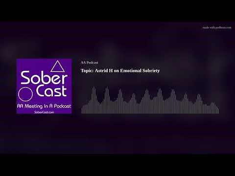 Topic: Astrid H on Emotional Sobriety