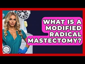 What Is A Modified Radical Mastectomy? - The Operating Table