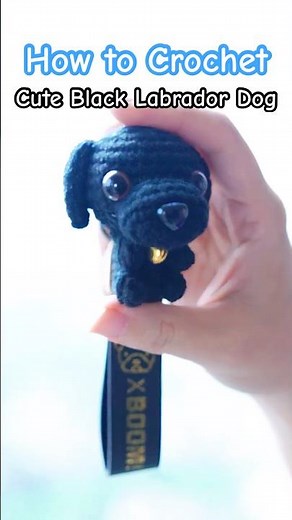 How to Crochet a Cute Black Labrador Dog Plushies🐕 #crochet #diy #鉤針編織 #handmade #labrador #dog