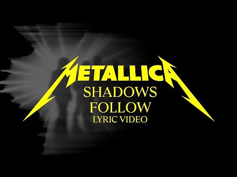 Metallica: Shadows Follow (Official Lyric Video)