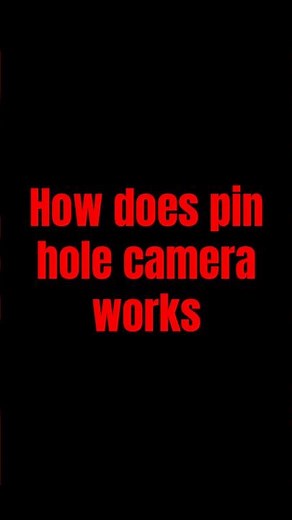 How does pin hole camera works