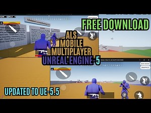 ALS Mobile Multiplayer - Unreal Engine 5.5 is NOW FREE TO DOWNLOAD