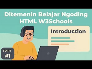 Ditemenin Belajar Ngoding | HTML - W3Schools | Part #1 - Introduction