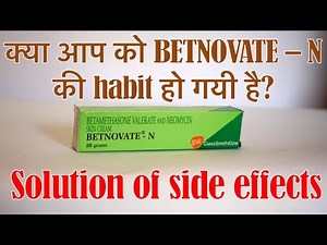 Solution of Betnovate N side effects - How to stop using Betnovate N cream - Remedies and get rid of