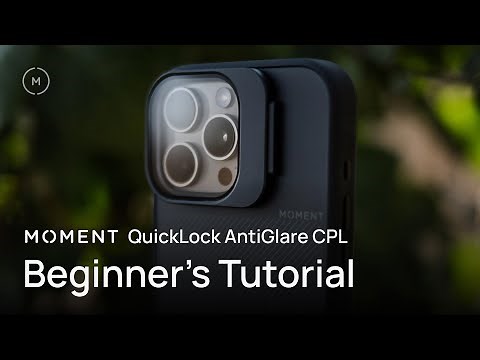 Moment CPL QuickLock Filter for iPhone | Ultimate Starter's Guide