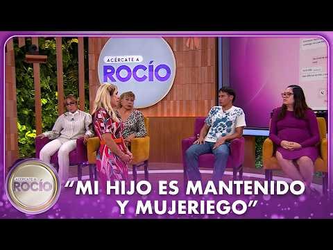 "Mi hijo es mantenido y mujeriego" | Acércate A Rocío