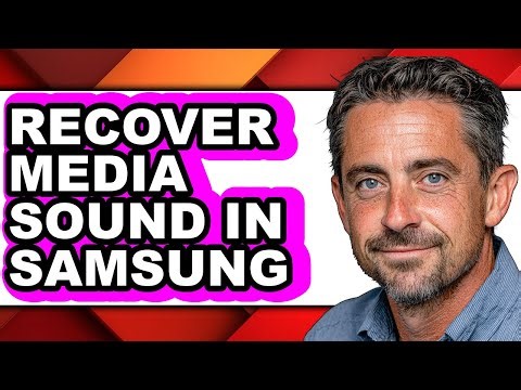 How to Recover Media Sound in Samsung - Step by Step