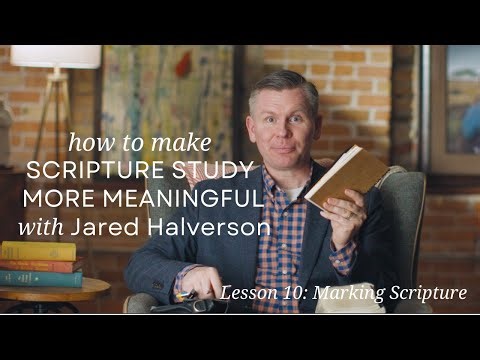 Lesson 10: Marking Scripture from Making Scripture Study More Meaningful with Jared Halverson