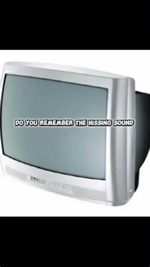 The hissing sound of crt