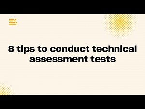 8 Tips to Conduct Technical Assessment Tests