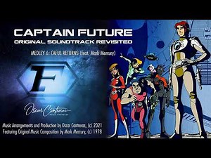 Captain Future OST Revisited - Medley 6 - Caful Returns - Arranged by Oscar Contreras