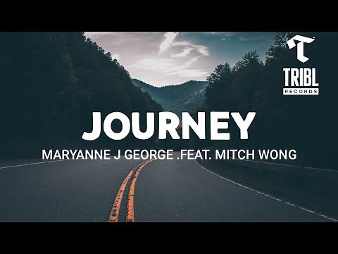 Journey_(Lyrics) _(feat. Mitch Wong) - Maryanne J Georg|TRIBL