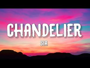 Sia - Chandelier (Lyrics)