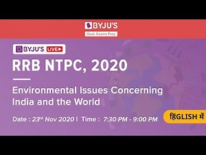 Free RRB NTPC Live Course (Railway NTPC Exam 2020) | Environmental Issues | India and the World