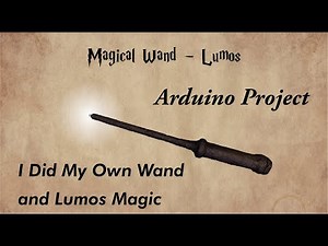 Magical Wand | Lumos | Arduino Project | In The Making Video