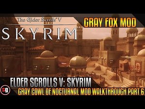 The Elder Scrolls V: Skyrim - The Gray Cowl of Nocturnal Mod Walkthrough Part 6