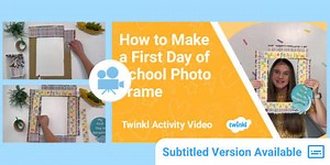 EYFS (Ages 3-5) Activity Video: How to Make a First Day of School Photo Frame