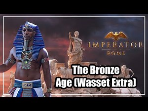 [22] IMPERATOR ROME (THE BRONZE AGE MOD) - THE OLD KINGDOM - EP22