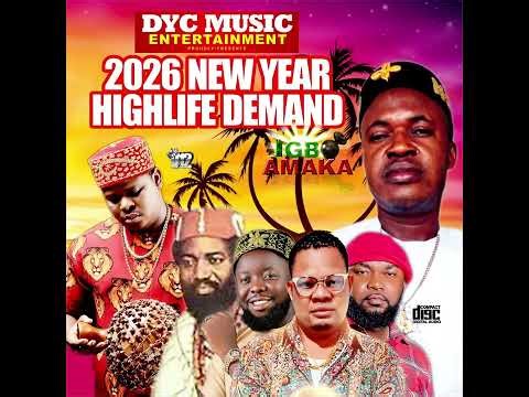 DYC MUSIC ENTERTAINMENT HIGHLIFE DJ MIX FT AKACHUKWU DECOMRADEKING