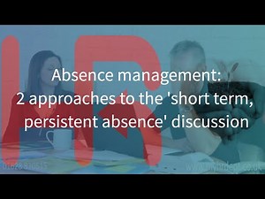 Absence management: - 2 approaches to the 'short term persistent absence' discussion