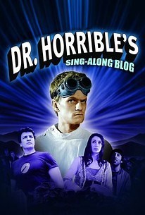 Dr. Horrible's Sing-Along Blog: Miniseries | Rotten Tomatoes