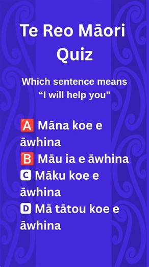 🧠 Te Reo Māori Quiz Today's challenge 👇 Which sentence means “I will help you”? 🅰️ Māna koe e āwhina 🅱️ Māu ia e āwhina 🅲️ Māku koe e āwhina 🅳️ Mā tātou koe e āwhina Drop your answer in the comments ⬇️ A,B,C or D🤔 #TeReoMāori #MāoriLanguage #ReoChallenge #LearnMāori #KupuHou #Whakataetae #TeReoQuiz | Rangi's Reo