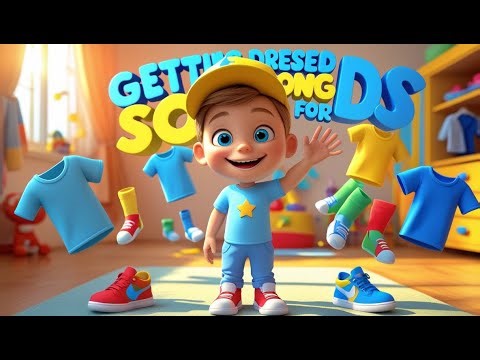 🎵 GETTING DRESSED SONG – Learn Clothes for Kids!