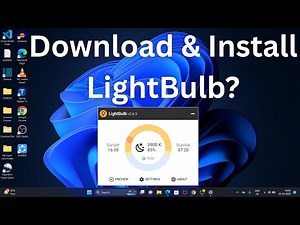 How to Download & Install Light Bulb in Windows 11?