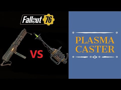 Fallout 76 Wastelanders: Plasma Caster Detailed Review (all modification) & Comparison with Gatling