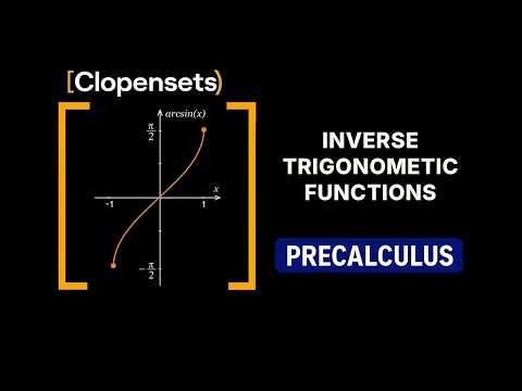 Inverse Trigonometric Functions | Precalculus (2026 Update)