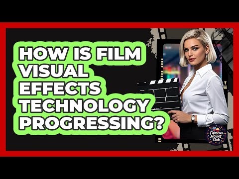 How Is Film Visual Effects Technology Progressing?