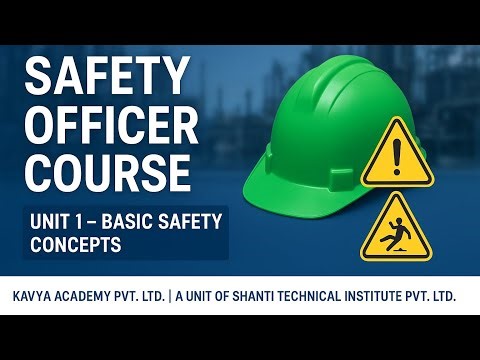 Safety Officer Course – Unit 1 | Basic Safety Concepts | Kavya Academy Live Class