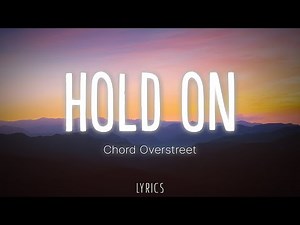 Chord Overstreet - Hold On (Slowed/Lyrics)
