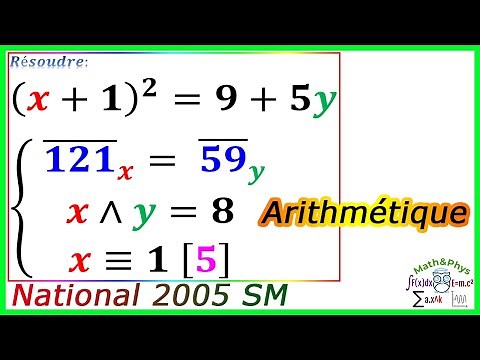 Arithmétique dans Z - Systèmes de Numération - PGCD - Examen National 2005 SM