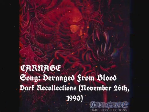 🇸🇪 Carnage - Deranged From Blood Album: Dark Recollections November 26th, 1990 | Metal Nation