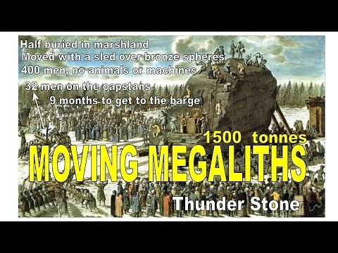 Moving Megaliths Now & Then. It can be done. It's just a matter of time.
