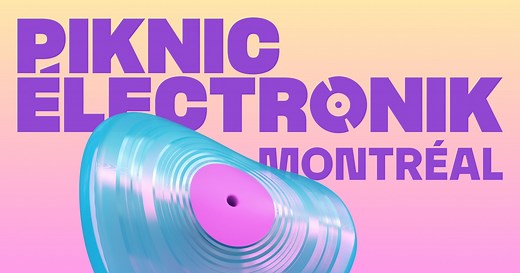 Piknic Electronik - Full Lineup | Piknic Électronik