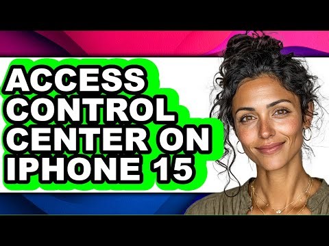 How to Access Control Center on Iphone 15 - Easy Guide