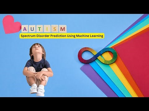 Project 65 : Autism Spectrum Disorder Prediction Using Machine Learning | AI in Healthcare