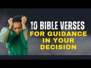10 Bible Verses for Guidance in Your Decisions
