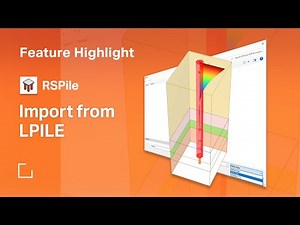 Import from LPILE to RSPile | Feature Highlight