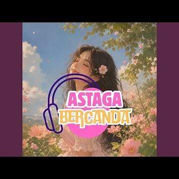 Astaga Bercanda