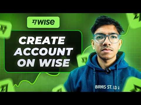 How to Open a Wise Account (2026) | Step-by-Step Guide for Beginners
