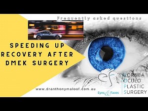 FAQ - Speeding up recovery after DMEK Surgery - Dr Anthony Maloof, Sydney