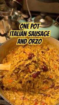 Italian sausage and orzo one pot dinner