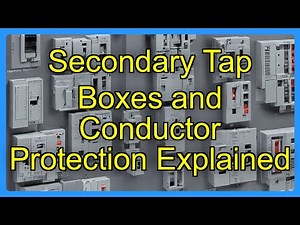 Secondary Tap Boxes and Conductor Protection Explained