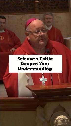 Explore the world's complexities through science, deepen your understanding with faith, and connect with your body and soul. Discover the intricate link between science and belief. #Science #Faith #Body #Soul #Knowledge #Understanding #Catholic #Bishop #Homily | Cathedral of St. John the Evangelist - Cleveland