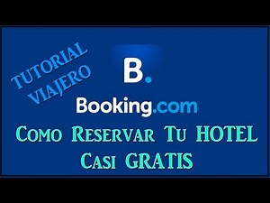 Como Reservar el Hotel Mas Barato y Casi Gratis con Booking.com - Universal Tutorial