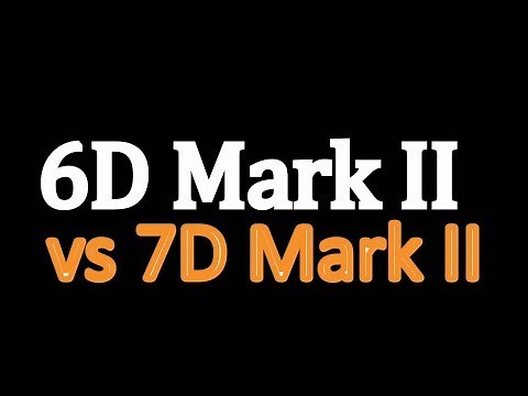 Canon 6D Mark II vs Canon 7D Mark II